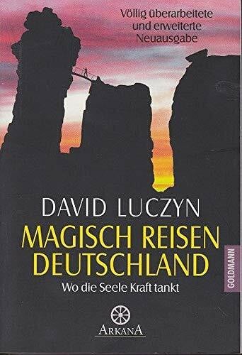 Luczyn, David Magisch Reisen - Deutschland. Wo die Seele Kraft tankt