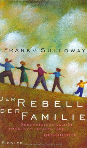 Binder, Klaus Der Rebell der Familie: Geschwisterrivalität, kreatives Denken und Geschichte
