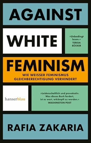 Goldschmidt-Lechner, Simoné Against White Feminism: Wie 'weißer' Feminismus Gleichberechtigung verhindert