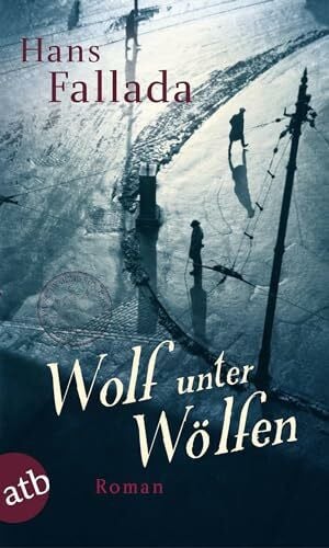 Fallada, Hans Wolf unter Wölfen: Roman