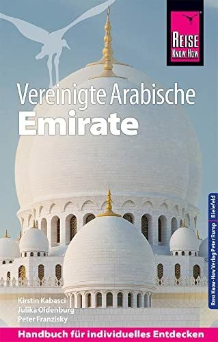 Kabasci, Kirstin Reise Know-How Reiseführer Vereinigte Arabische Emirate (Abu Dhabi, Dubai, Sharjah, Ajman, Umm al-Quwain, Ras al-Khaimah und Fujairah)