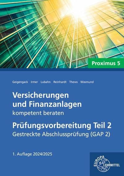Wasmund, Katja Versicherungen und Finanzanlagen kompetent beraten - Prüfungsvorbereitung Teil 2: Gestreckte Abschlussprüfung (GAP 2)
