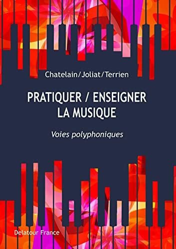 Dauphin, Claude Pratiquer, enseigner la musique - Voix polyphoniques