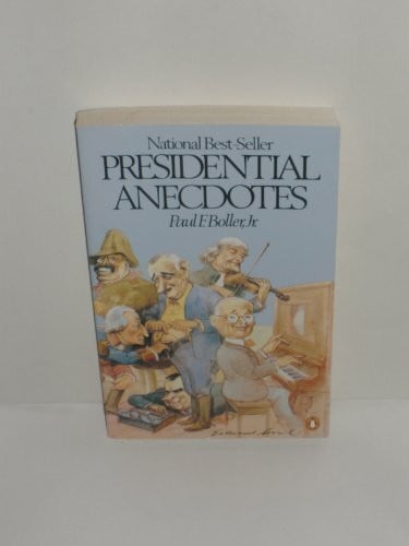 Boller, Paul F. Presidential Anecdotes