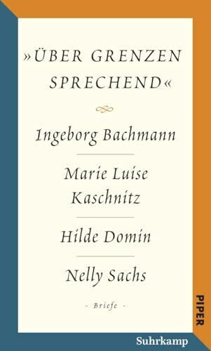Höller, Hans Salzburger Bachmann Edition: »über Grenzen sprechend«. Die Briefwechsel