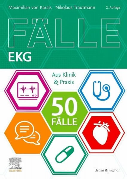 von Karais, Maximilian 50 Fälle EKG: Aus Klinik und Praxis