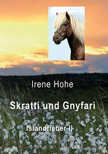 Hohe, Irene Skratti und Gnyfari: Islandfieber II