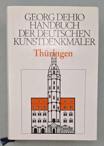 Jäger, Franz Dehio - Handbuch der deutschen Kunstdenkmäler: Handbuch der Deutschen Kunstdenkmäler, Thüringen