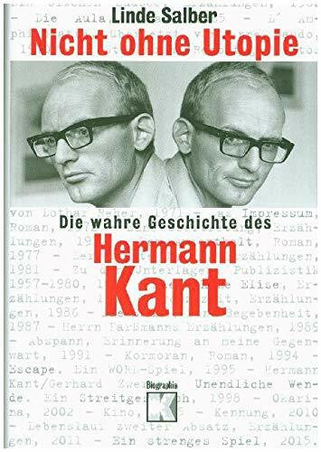 Salber, Linde Nicht ohne Utopie: Die wahre Geschichte des Hermann Kant