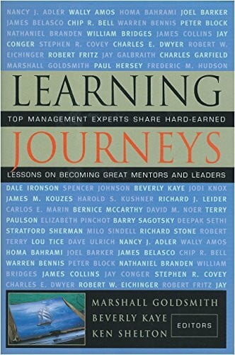 Shelton, Ken Learning Journeys: Top Management Experts Share Hard-Earned Lessons on Becoming Great Mentors and Leaders
