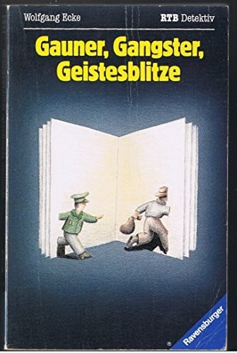 Ecke, Wolfgang Gauner, Gangster, Geistesblitze (Ravensburger Taschenbücher)