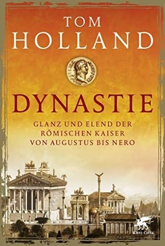 Held, Susanne Dynastie: Glanz und Elend der römischen Kaiser von Augustus bis Nero