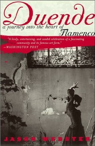 Webster, Jason Duende: A Journey Into the Heart of Flamenco