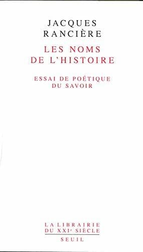 Rancière, Jacques Les noms de l'histoire: Essai de poétique du savoir