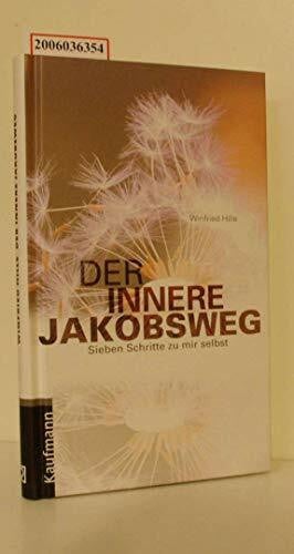 Hille, Winfried Der innere Jakobsweg: Sieben Schritte zu mir selbst