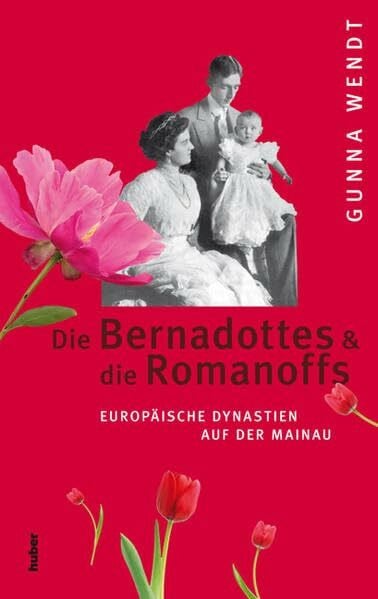 Wendt, Gunna Die Bernadottes und die Romanoffs