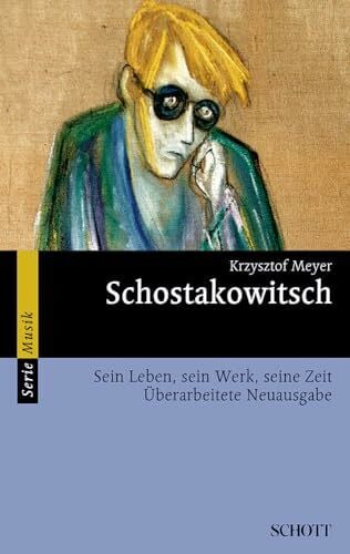 Meyer, Krzysztof Schostakowitsch: Sein Leben, sein Werk, seine Zeit (Serie Musik)