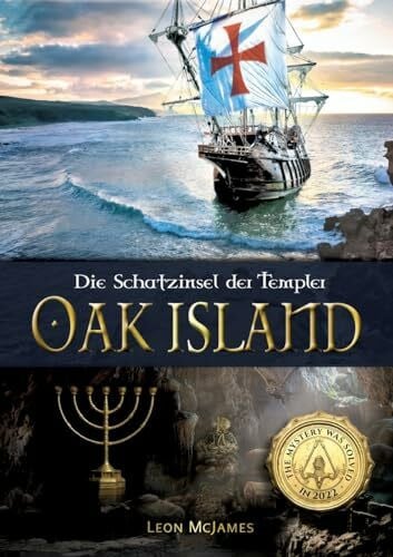 McJames, Leon Oak Island - Die Schatzinsel der Templer: Das Rätsel wurde 2022 gelöst!