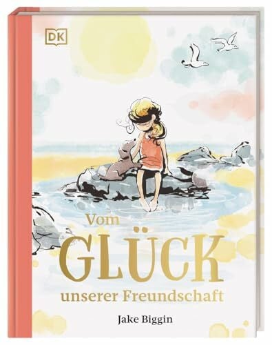 Kessel, Carola von Vom Glück unserer Freundschaft: Poetisches Bilderbuch über Freundschaft und das Leben. Mit inspirierenden Texten für Erwachsene und Kinder ab 4 Jahren