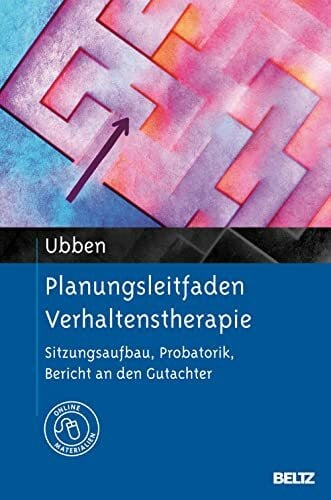 Ubben, Bernd Planungsleitfaden Verhaltenstherapie: Sitzungsaufbau, Probatorik, Bericht an den Gutachter. Mit Online-Materialien