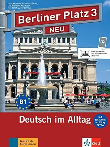 Rodi, Margret Berliner Platz 3 NEU: Deutsch im Alltag. Lehr- und Arbeitsbuch mit Audios und Videos zum Arbeitsbuchteil und Im Alltag EXTRA (Berliner Platz NEU: Deutsch im Alltag)