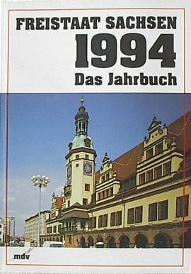 keiner Freistaat Sachsen 1994. Das Jahrbuch