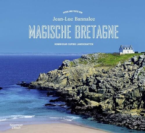 Bannalec, Jean-Luc Magische Bretagne: Kommissar Dupins Landschaften