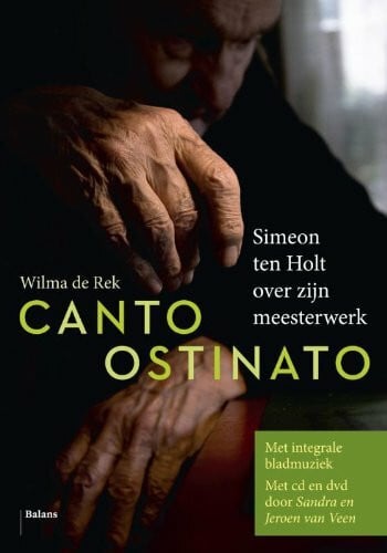 De Rek, Wilma Canto Ostinato: Simeon ten Holt over zijn meesterwerk