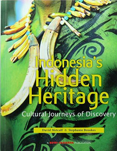Stephanie Brookes Indonesia's hidden heritage - cultural journeys of discovery