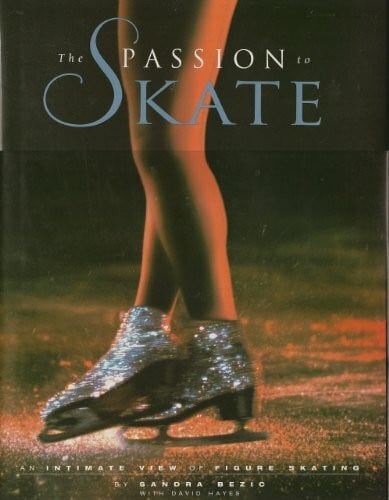 Hayes, David The Passion to Skate: An Intimate View of Figure Skating