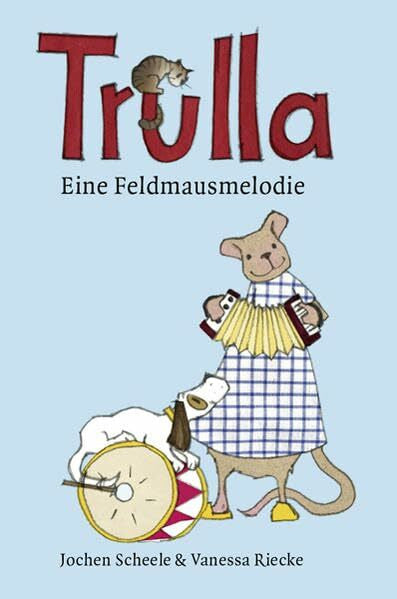 Scheele, Jochen Trulla: Eine Feldmausmelodie