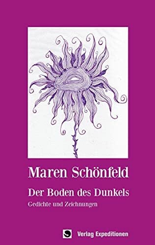 Schönfeld, Maren Der Boden des Dunkels: Gedichte