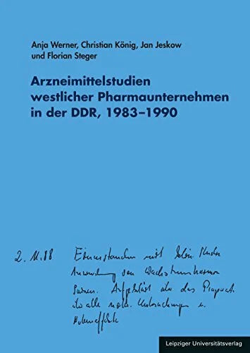 Steger, Florian Arzneimittelstudien westlicher Pharmaunternehmen in der DDR, 1983–1990