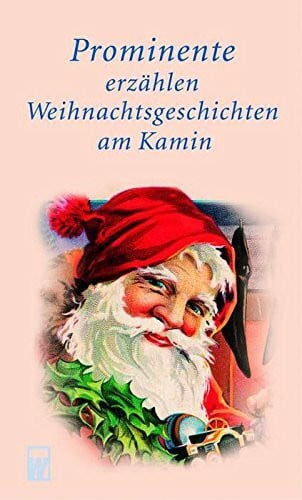 Tiedemann, Dorothee von Prominente erzählen Weihnachtsgeschichten am Kamin (Promi-Weihnachtsgeschichten am Kamin, Band 1)