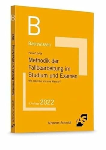 Pense, Uwe Basiswissen Methodik der Fallbearbeitung im Studium und Examen: Wie schreibe ich eine Klausur? (Wissen kompakt (ehemals: Basiswissen))