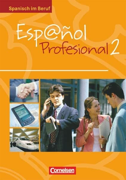 Bürsgens, Gloria Español Profesional - Spanisch im Beruf - Ausgabe 2005 - A2/B1: Band 2: Kursbuch mit eingelegtem Lösungsheft