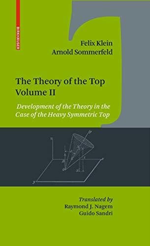 Sandri, Guido The Theory of the Top. Volume II: Development of the Theory in the Case of the Heavy Symmetric Top