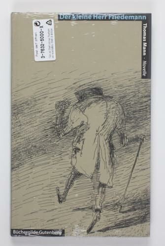 Mann, Thomas Der kleine Herr Friedemann. Novelle. Illustriert von Karl-Georg Hirsch