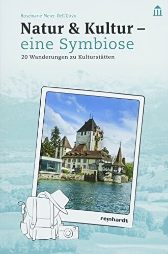 Meier-Dell'Olivo, Rosemarie Natur & Kultur – eine Symbiose: 20 Wanderung zu Kulturstätten