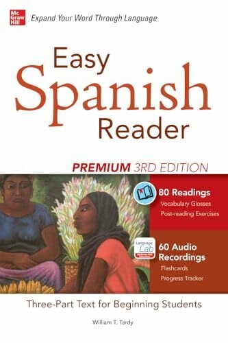 Tardy, William T. Easy Spanish Reader Premium, Third Edition: A Three-Part Reader for Beginning Students + 160 Minutes of Streaming Audio: A Three-Part Text for Beginning Students (Easy Reader)