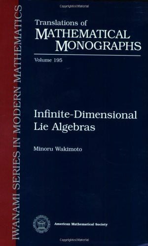 Wakimoto, Minoru Infinite-Dimensional Lie Algebras (Translations of Mathematical Monographs)