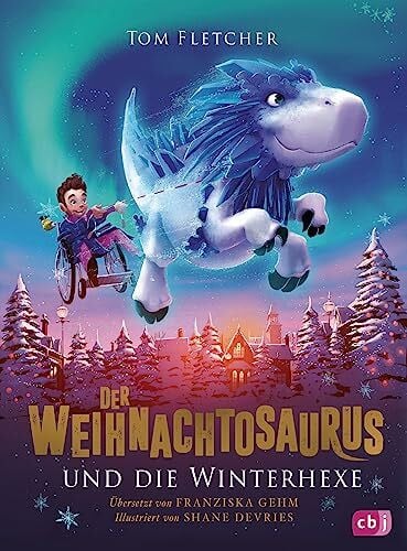 Gehm, Franziska Der Weihnachtosaurus und die Winterhexe (Die Weihnachtosaurus-Reihe, Band 2)