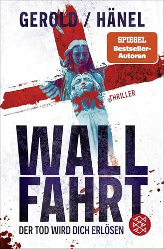 Hänel, Wolfram Wallfahrt - Der Tod wird dich erlösen: Thriller