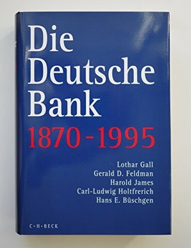 Ragenfeld-Feldman, Norma von Deutsche Bank 1870-1995. 125 Jahre Deutsche Wirtschafts- und Finanzgeschichte.