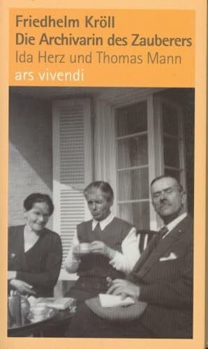 Kröll, Friedhelm Die Archivarin des Zauberers - Ida Herz und Thomas Mann