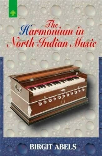 Abels, Birgit The Harmonium in North Indian Music