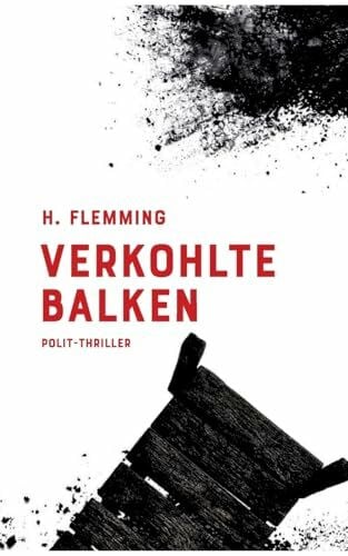 Flemming, Heiko Verkohlte Balken: Ein David Thomsen Roman (2)