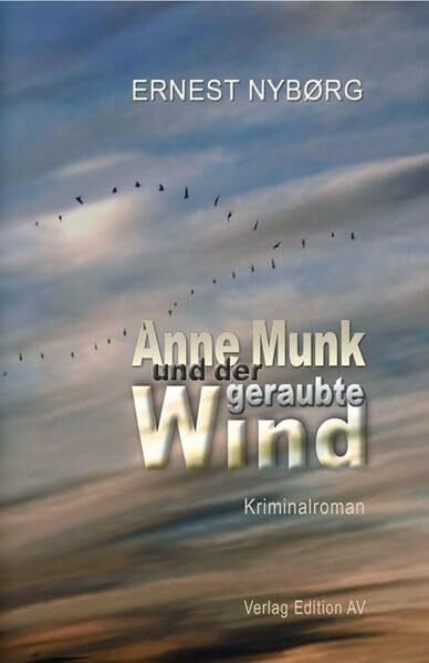 Nybørg, Ernest Anne Munk und der geraubte Wind: Anne Munk und der geraubte Wind