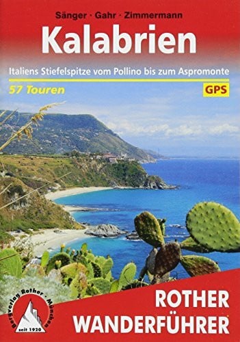 Gahr, Michael Kalabrien: Italiens Stiefelspitze vom Pollino bis zum Aspromonte. 57 Touren. Mit GPS-Tracks (Rother Wanderführer)