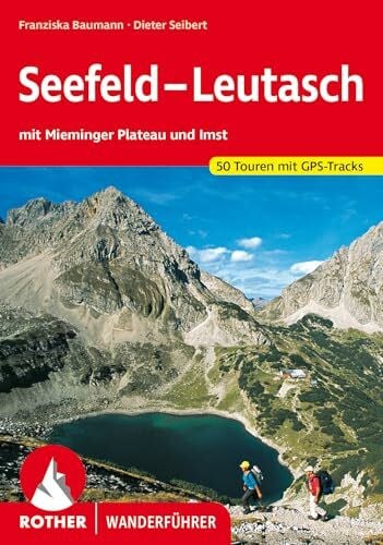 Seibert, Dieter Seefeld - Leutasch: mit Mieminger Plateau und Imst. 50 Touren mit GPS-Tracks (Rother Wanderführer)